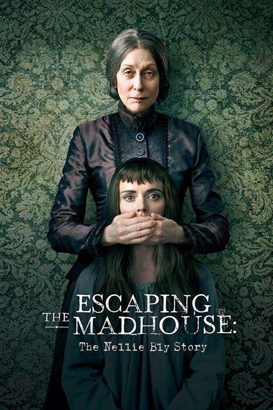 فيلم Escaping the Madhouse: The Nellie Bly Story 2019 مترجم اون لاين