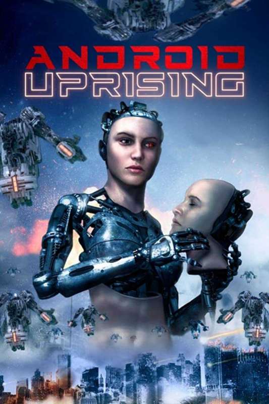 فيلم Android Uprising 2020 مترجم اون لاين