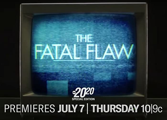 مسلسل The Fatal Flaw: A Special Edition of 20/20 الموسم الاول حلقة 4 والاخيرة